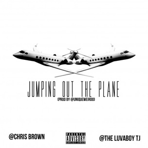 New Music: Chris Brown feat. TheLuvaBoy TJ "Jumping Out The Plane"