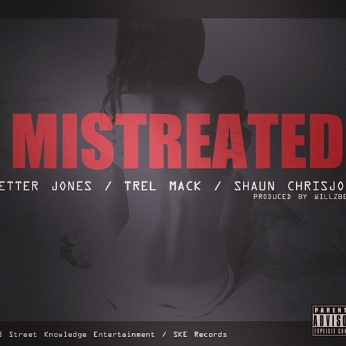 New Music: Petter Jones "Mistreated" Ft. Trel Mack and Shaun ChrisJohn