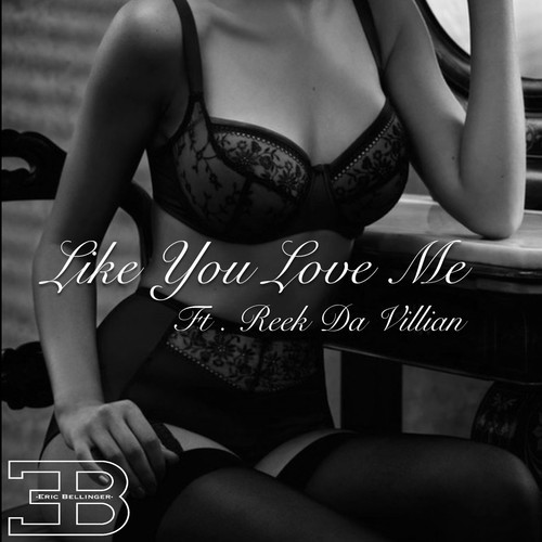 Eric Bellinger Ft. Reek Da Villian - Like You Love Me