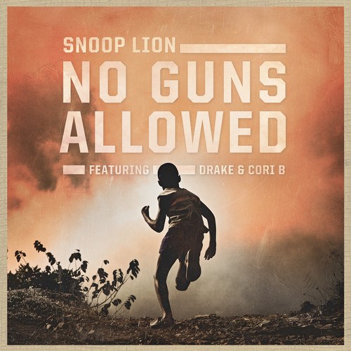 New Music: Snoop Lion Ft. Drake & Cori B “No Guns Allowed”