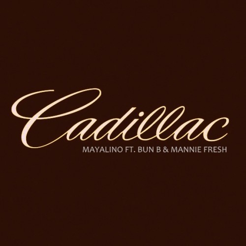 New Music: Mayalino Feat. Bun B & Mannie Fresh "Cadillac"