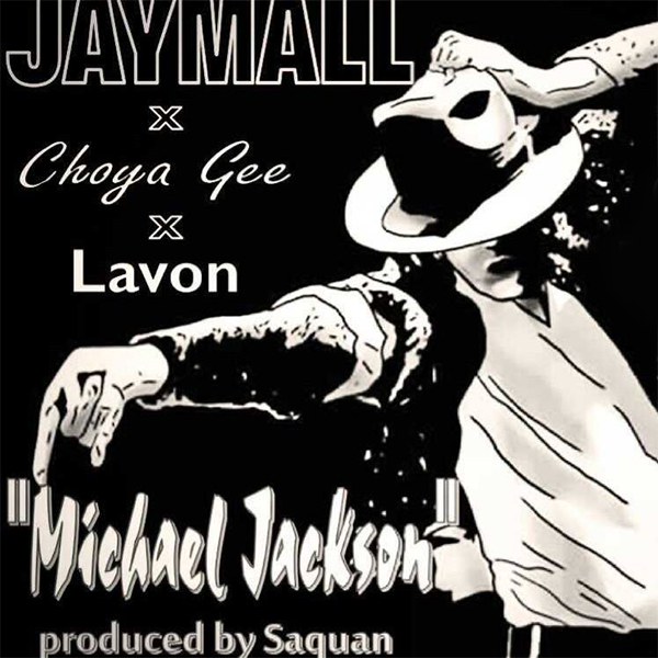 New Music: JAYMALL feat. Choya Gee & Lavon "Michael Jackson"