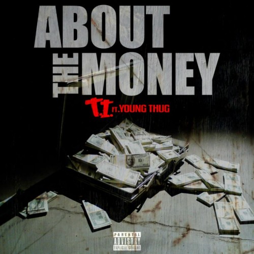 New Music: T.I. & Young Thug “About The Money”