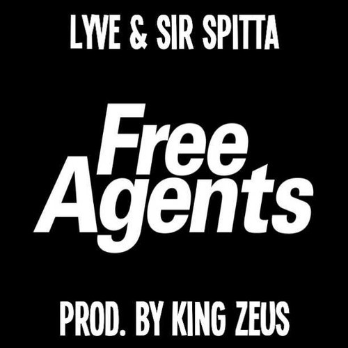 New Music: Lyve & Sir Spitta -Free Agents