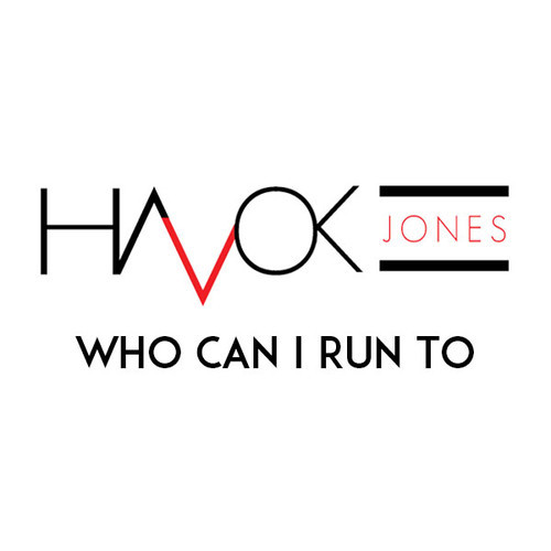New Music: Havok Jones "Who Can I Run To"