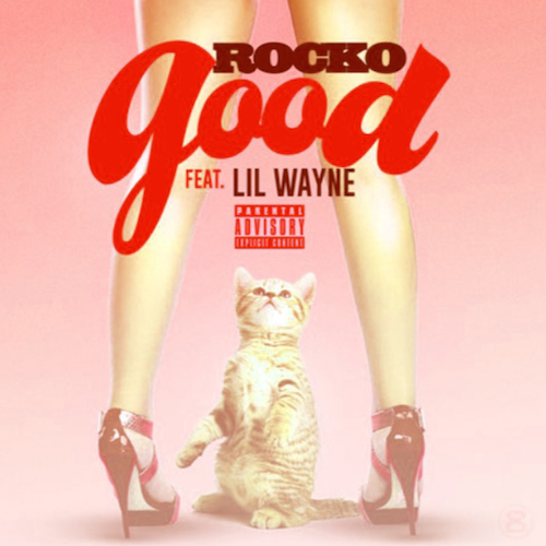 New Music: Rocko feat. Lil Wayne “Good”