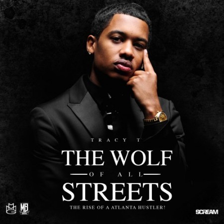 New Mixtape: Tracy T "The Wolf Of All Streets"