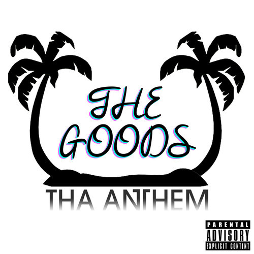 Tha Anthem - The Goods