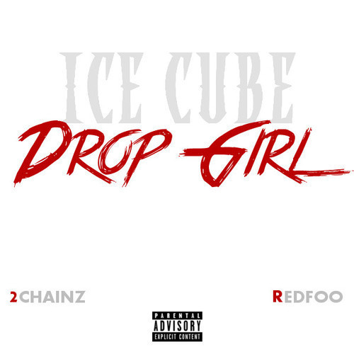 Ice Cube ft. 2 Chainz & RedFoo - Drop Girl