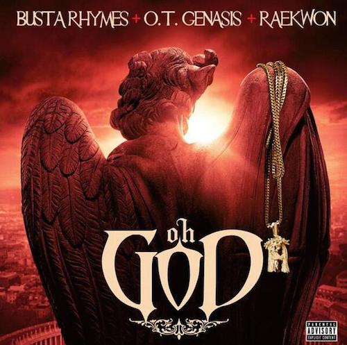 Busta Rhymes feat. O.T. Genasis & Raekwon “Oh God”