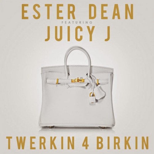 Ester Dean & Juicy J “Twerkin 4 Birkin”