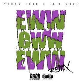 Young Thug Feat. T.I. & Zuse Eww Eww Eww (Remix)