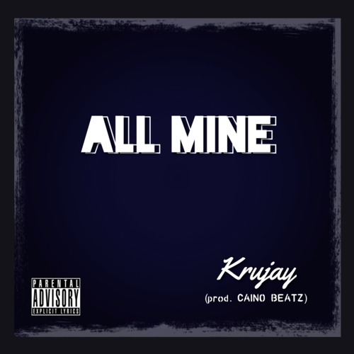 Krujay - All Mine