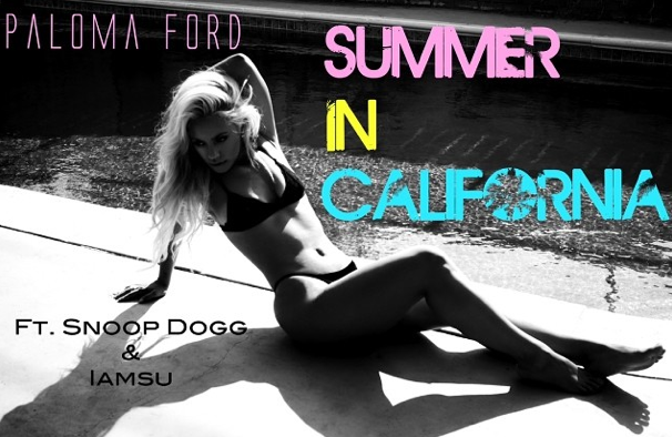 Paloma Ford Ft. Snoop Dogg & Iamsu! “Summer In California”