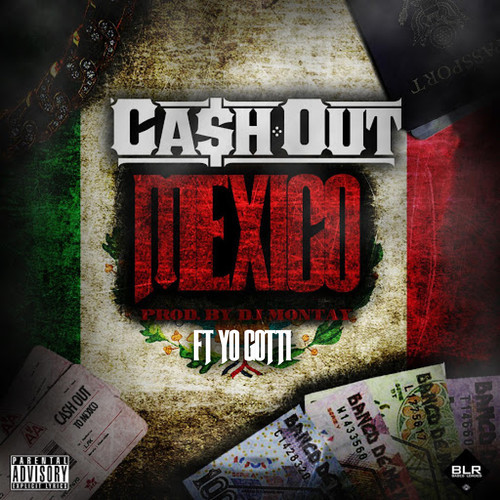 Ca$h Out & Yo Gotti “Mexico”