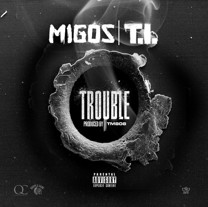 Migos Feat. T.I. "Trouble"