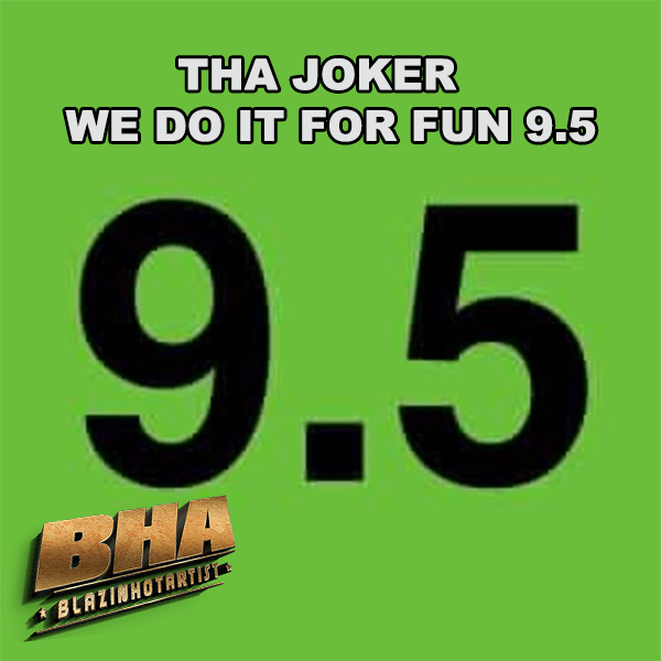 Tha Joker – We Do It For Fun 9.5