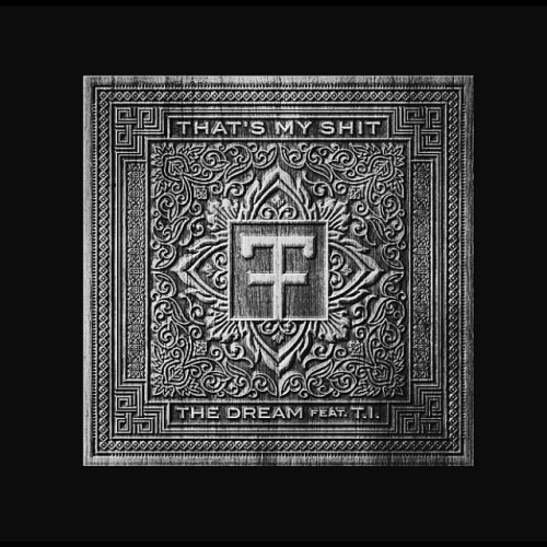 The-Dream ft. T.I. “That’s My Shit”