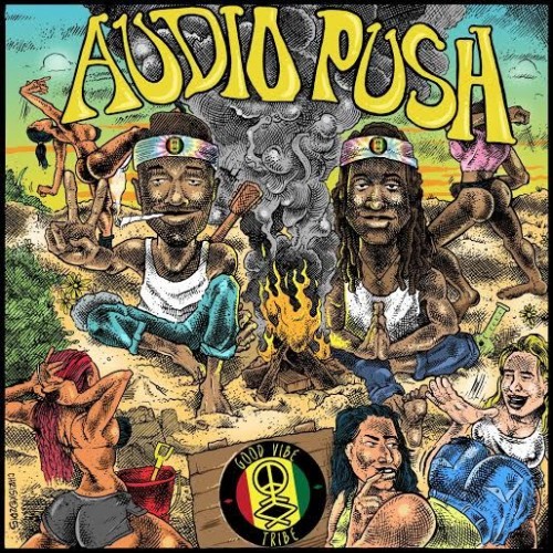 Audio Push - Good Vibe Tribe (Mixtape)