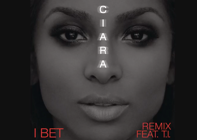 Ciara ft. T.I. "I Bet"