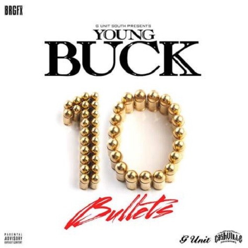 Young Buck - 10 Bullets (Mixtape)