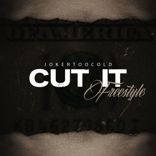 Joker Too Cold "Cut It" (Freestyle)