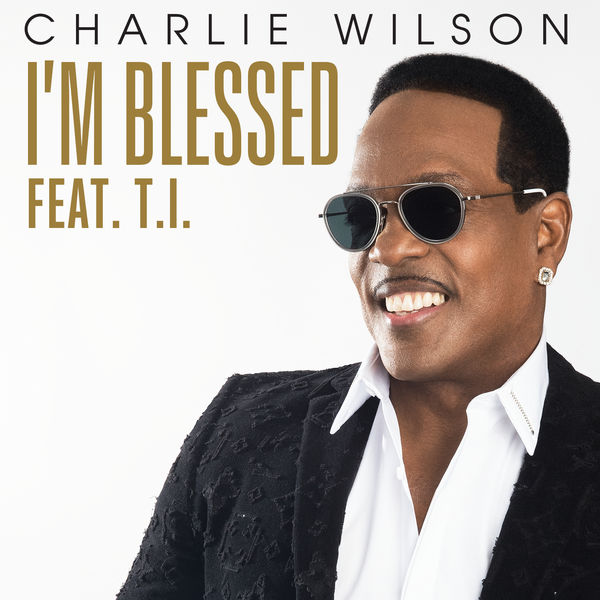Charlie Wilson feat. T.I. "Blessed"