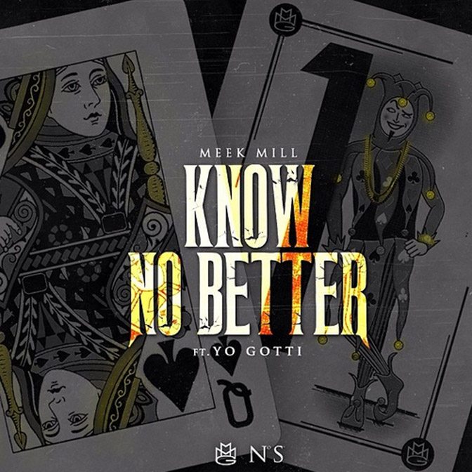 New Music: Meek Mill Ft. Yo Gotti "Know No Better"