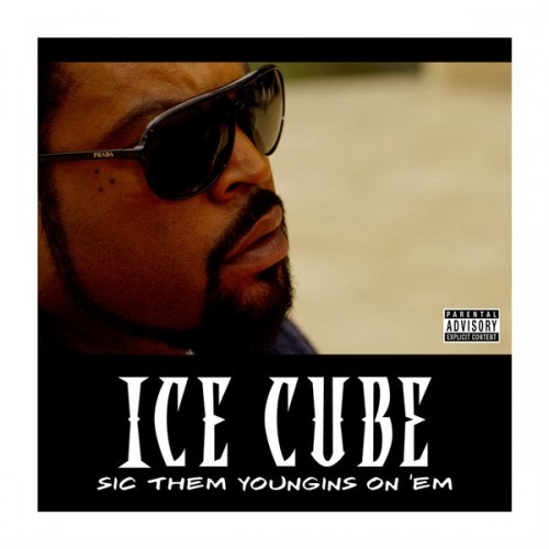 New Music: Ice Cube “Sic Them Youngins On ‘Em”