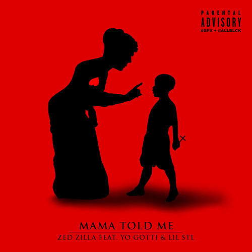 New Music: Zed Zilla Ft. Yo Gotti x Lil STL “Mama Told Me”