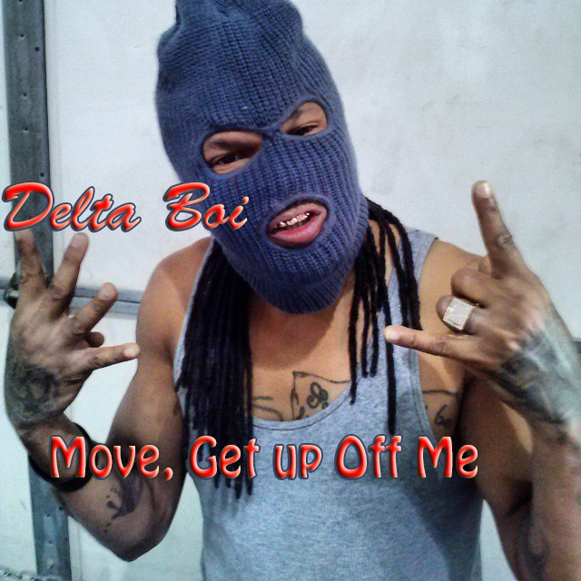 New Music by Mojo AKA Delta Boi - Move, Get Up Off Me. This track is from early in Delta Boi career, growing up in Mississippi.