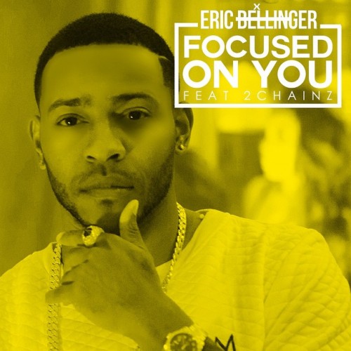 Eric Bellinger ft. 2 Chainz "Focused On You"
