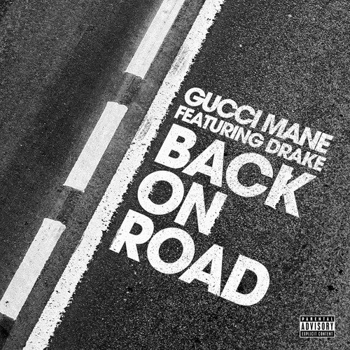 Gucci Mane Feat. Drake "Back On Road"
