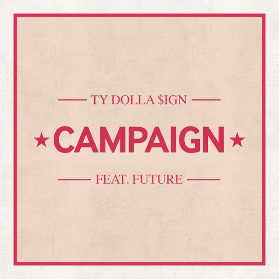 Ty Dolla $ign x Future “Campaign”